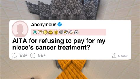 You can get emergency room service regardless of ability to <b>pay</b>, but <b>not</b> things like chemo, radiation, surgery, rehab, etc. . Aita for not paying for my nieces cancer treatment reddit